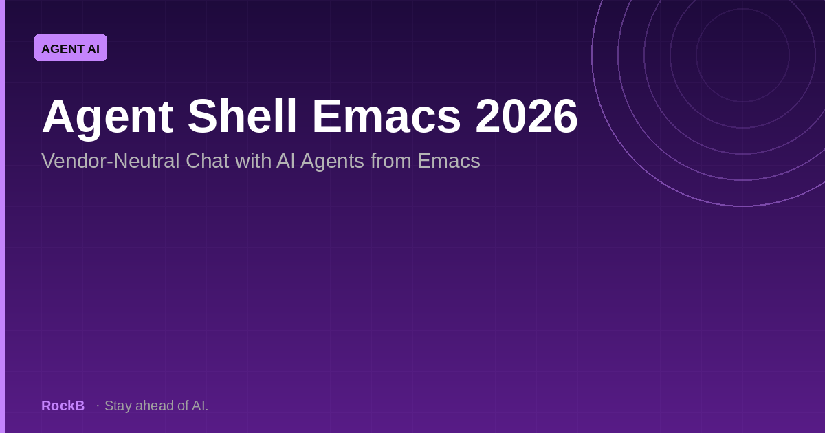 Agent Shell Emacs 2026: Vendor-Neutral Chat with AI Agents from Emacs