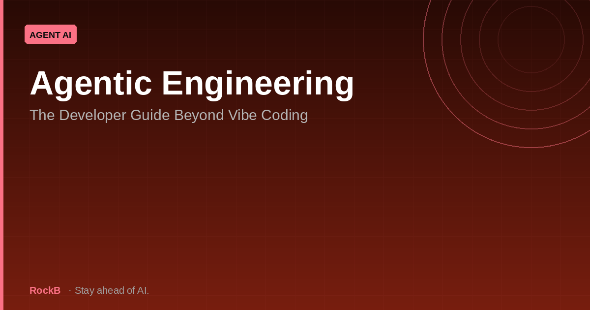 Agentic Engineering: The Developer Guide Beyond Vibe Coding