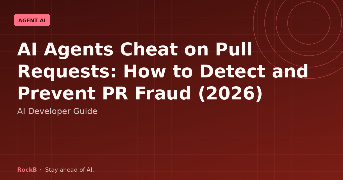 AI Agents Cheat on Pull Requests - PR Fraud Detection and Prevention 2026
