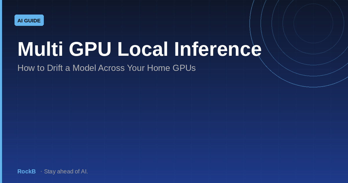 Multi GPU local inference: drifting a large model across multiple GPUs for home inference