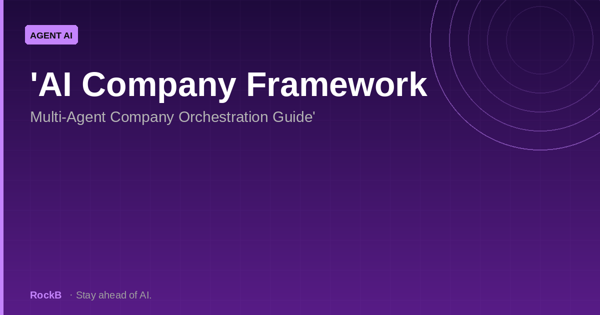AI Company Framework: Multi-Agent Company Orchestration Guide