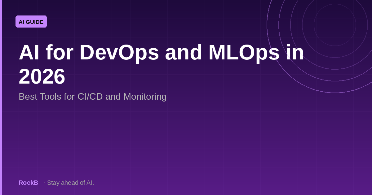 AI for DevOps and MLOps in 2026: Best Tools for CI/CD and Monitoring
