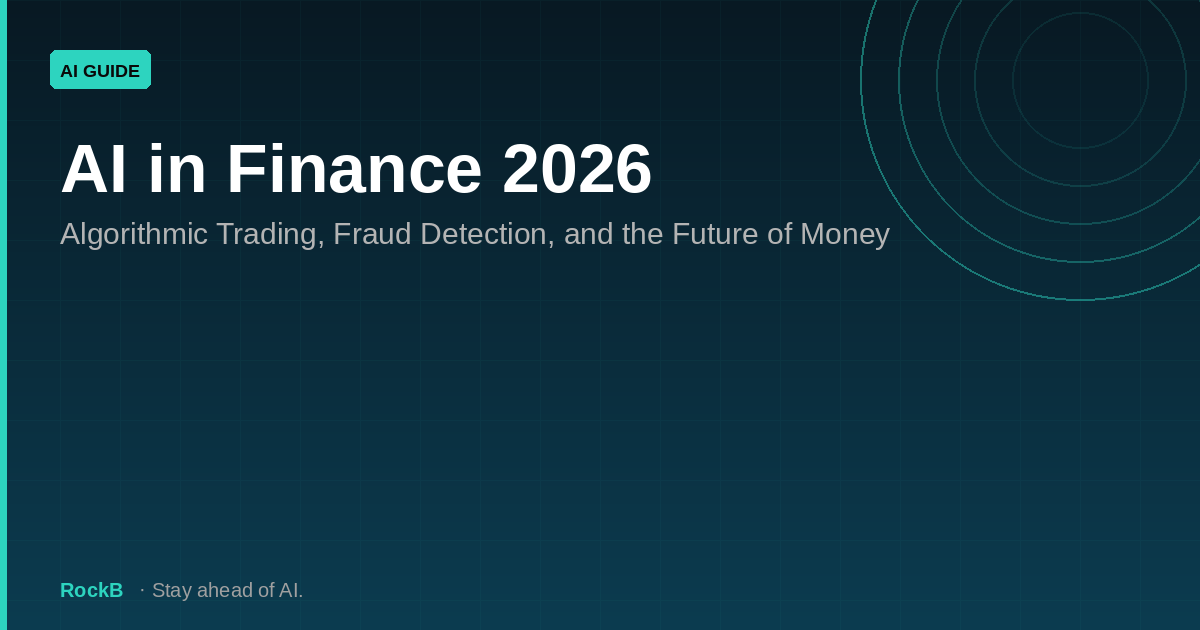 AI in Finance 2026: Algorithmic Trading, Fraud Detection, and the Future of Money