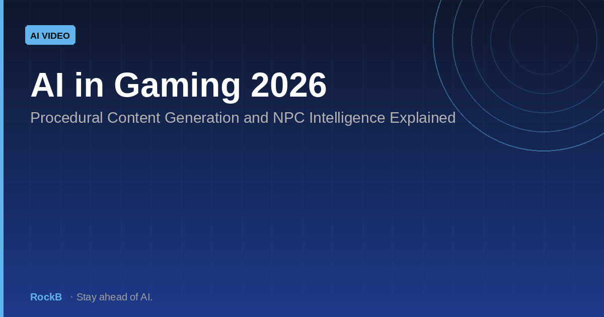 AI in Gaming 2026: Procedural Content Generation and NPC Intelligence Explained