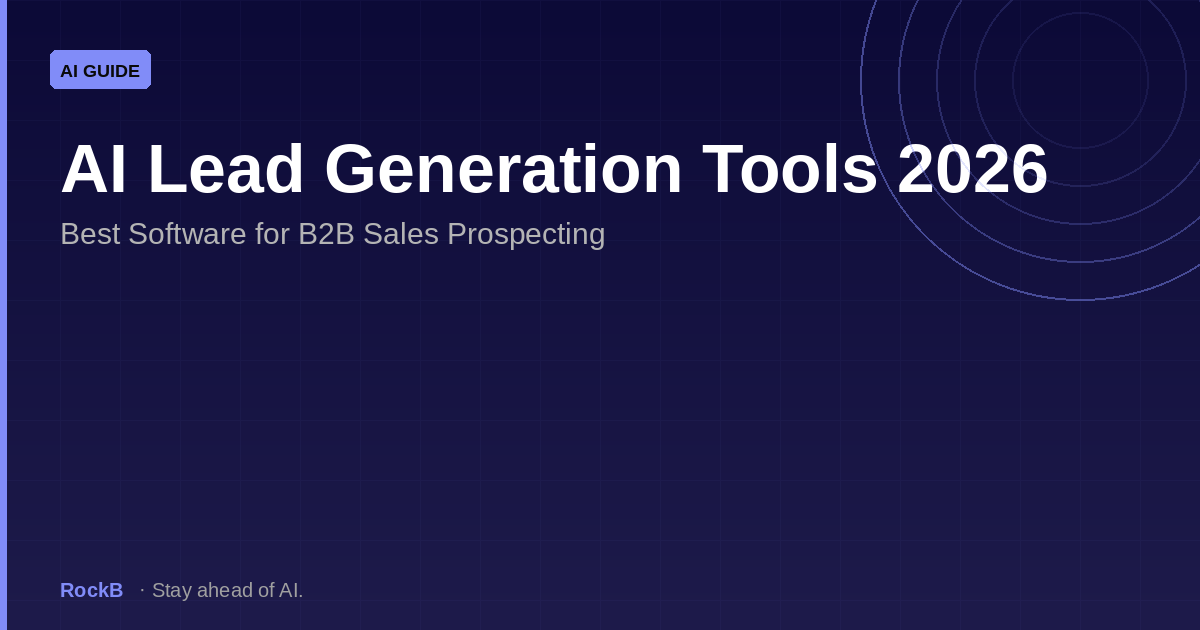 AI Lead Generation Tools 2026: Best Software for B2B Sales Prospecting
