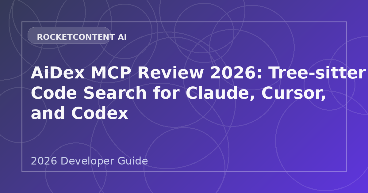 AiDex MCP Review 2026: Tree-sitter Code Search for Claude, Cursor, and Codex
