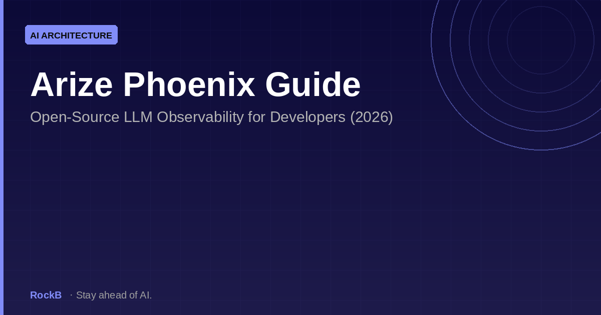 Arize Phoenix Guide: Open-Source LLM Observability for Developers