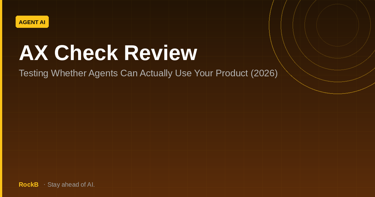 AX Check Review: Testing Whether Agents Can Actually Use Your Product (2026)