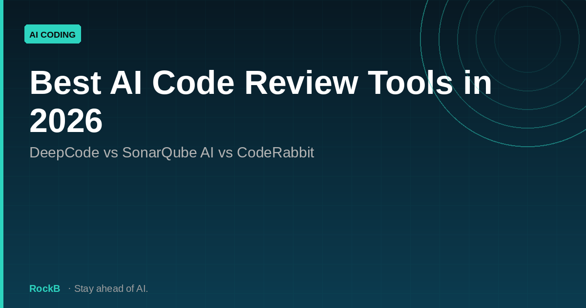 Best AI Code Review Tools in 2026: DeepCode vs SonarQube AI vs CodeRabbit