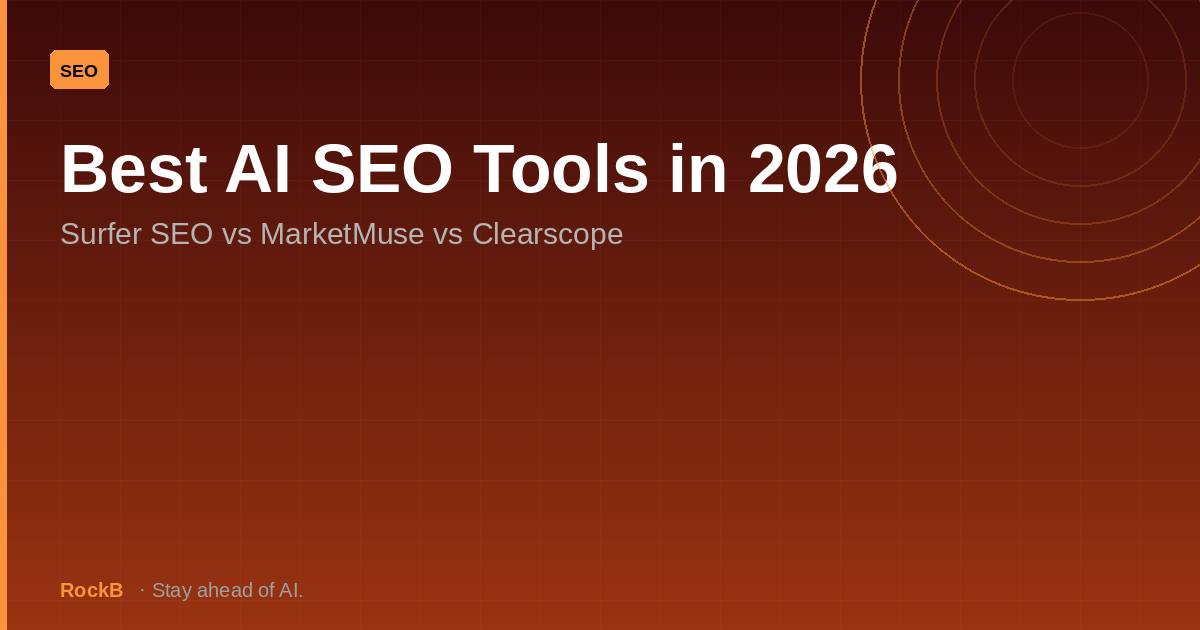Best AI SEO Tools in 2026: Surfer SEO vs MarketMuse vs Clearscope