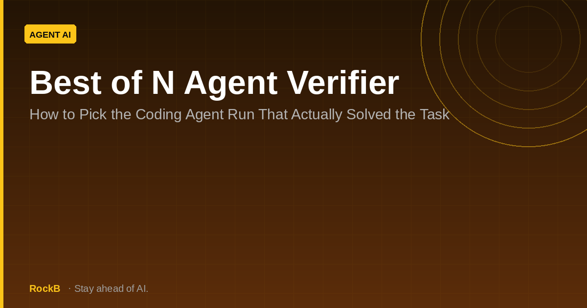 Best of N Agent Verifier: How to Pick the Coding Agent Run That Actually Solved the Task
