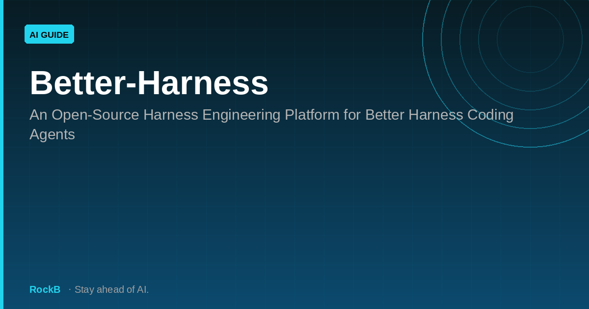 Better-Harness: An Open-Source Harness Engineering Platform