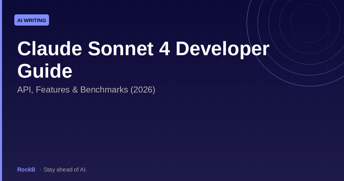 Claude Sonnet 4 Developer Guide: API, Features & Benchmarks (2026)