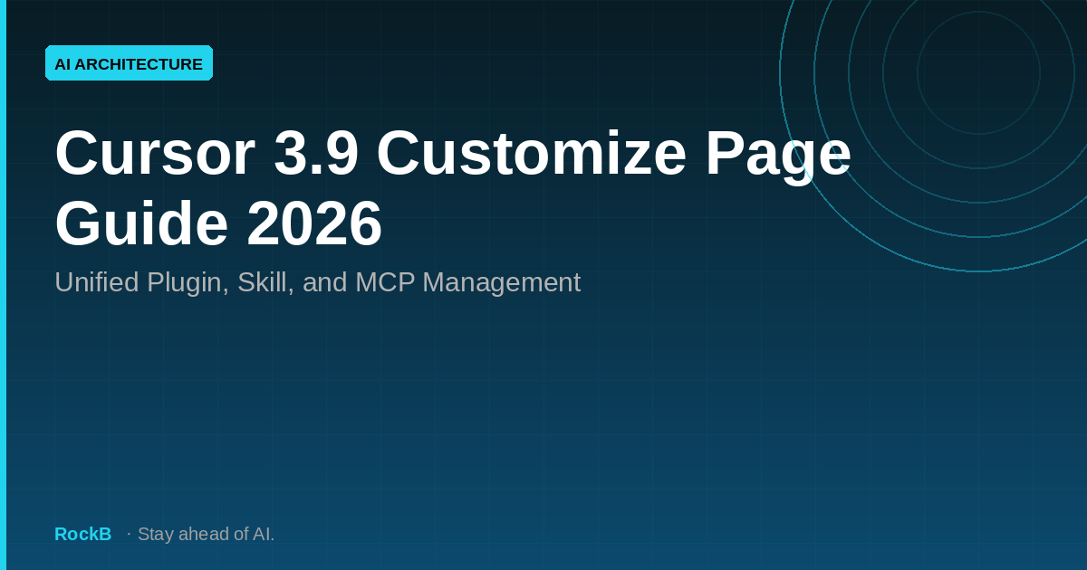 Cursor 3.9 Customize Page Guide 2026