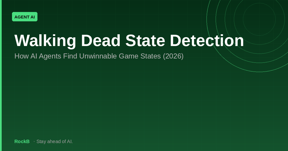 Walking Dead State Detection: How AI Agents Find Unwinnable Game States (2026)