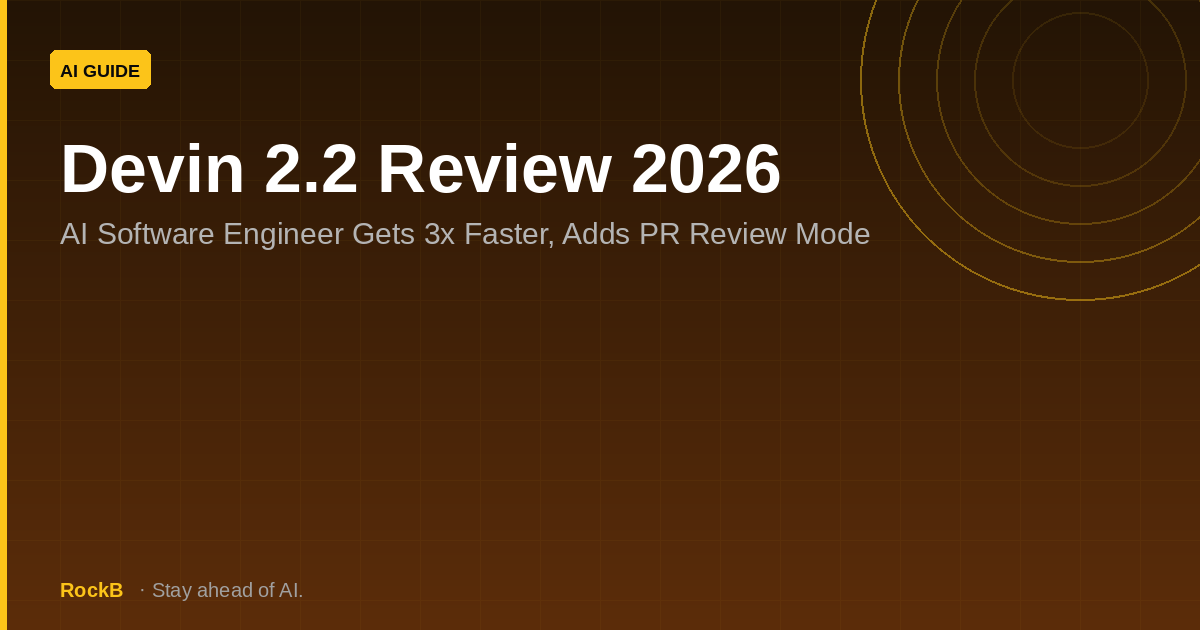 Devin 2.2 Review 2026: AI Software Engineer Gets 3x Faster, Adds PR Review Mode