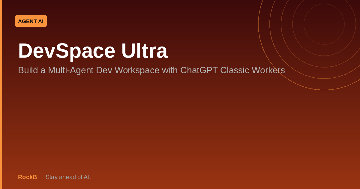 DevSpace Ultra: Multi-Agent Workspace with ChatGPT Classic Workers