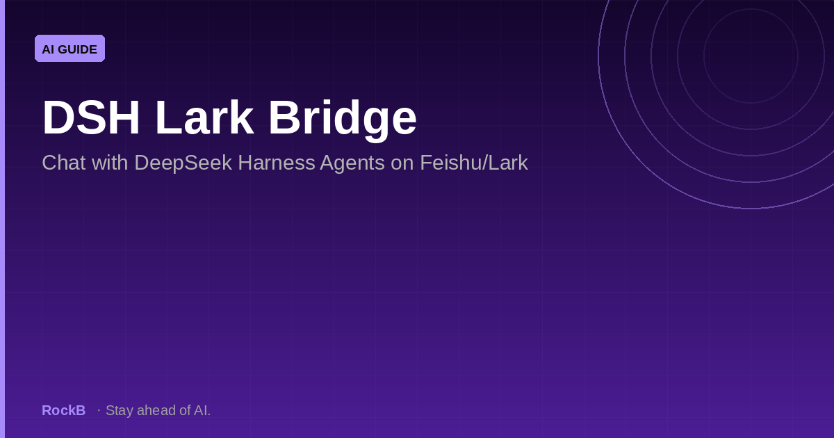 DSH Lark Bridge: Chat with DeepSeek Harness Agents on Feishu/Lark