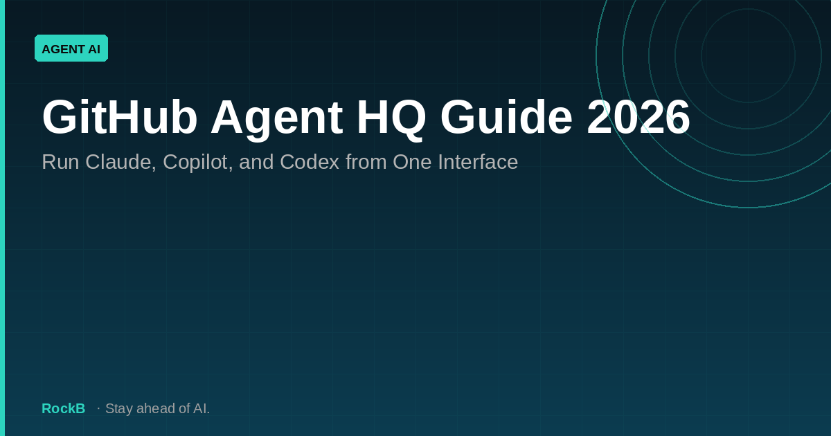 GitHub Agent HQ Guide 2026: Run Claude, Copilot, and Codex from One Interface