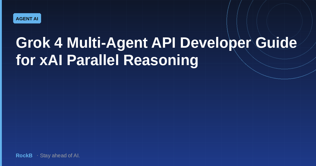 Grok 4 Multi-Agent API Developer Guide for xAI Parallel Reasoning