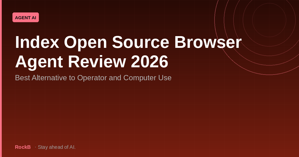 Index Open Source Browser Agent Review 2026: Best Alternative to Operator and Computer Use