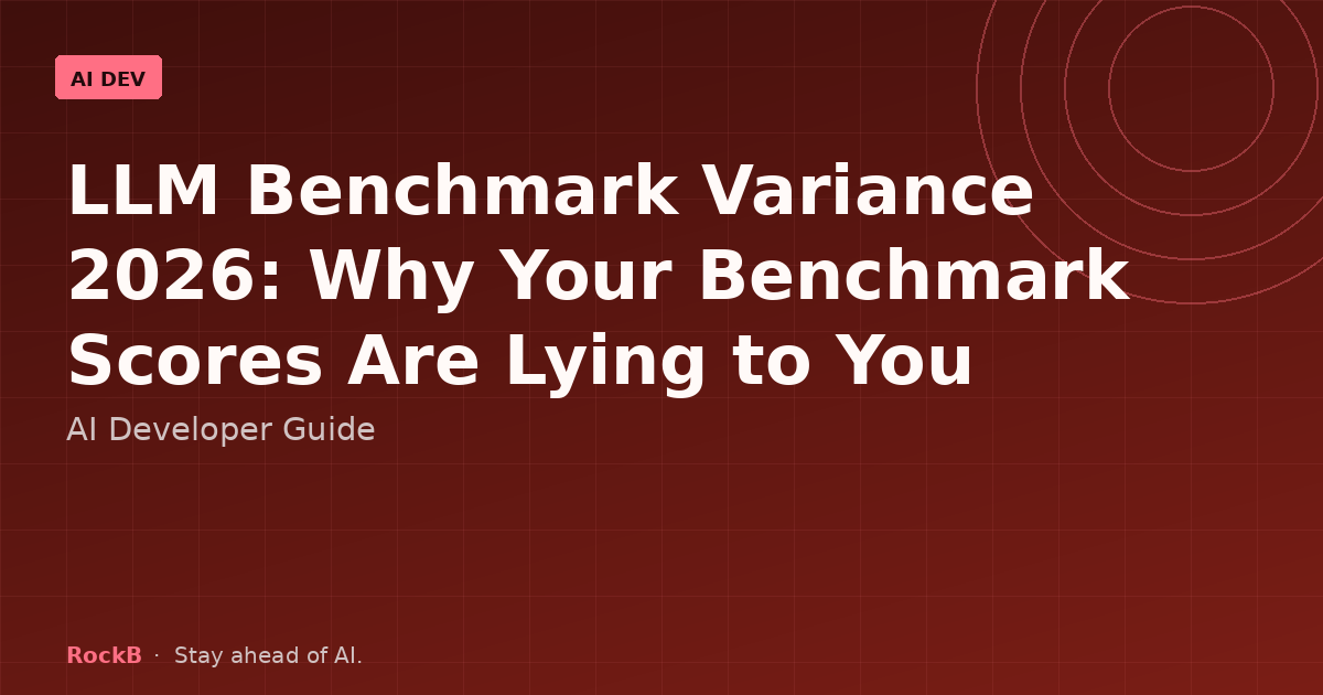 LLM Benchmark Variance 2026
