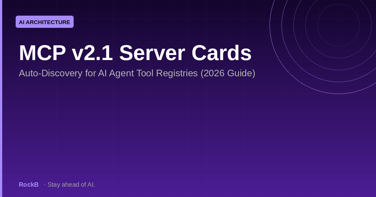 MCP v2.1 Server Cards: Auto-Discovery for AI Agent Tool Registries