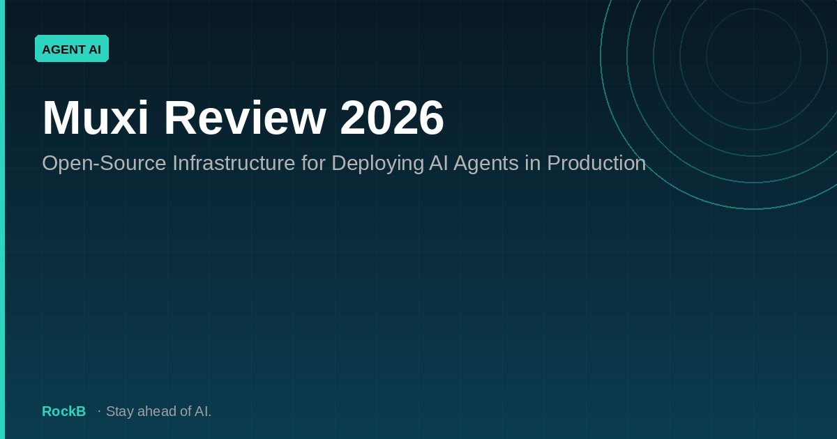 Muxi Review 2026: Open-Source Infrastructure for Deploying AI Agents in Production