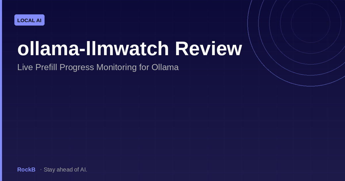ollama-llmwatch Review: Live Prefill Progress Monitoring for Ollama