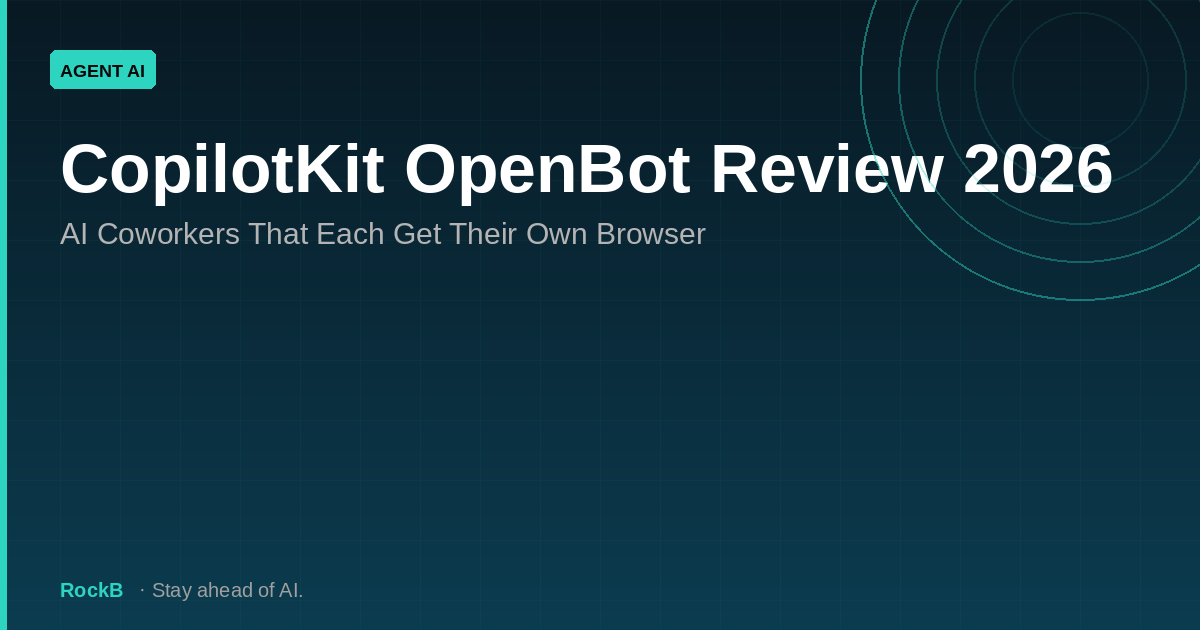 CopilotKit OpenBot Review 2026: AI Coworkers That Each Get Their Own Browser