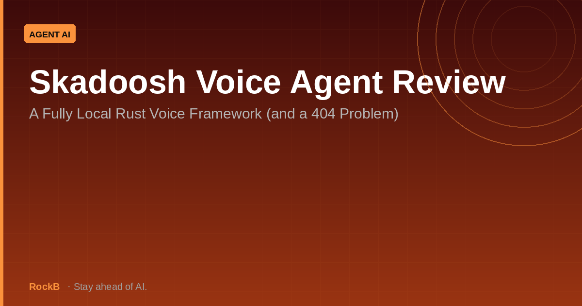 Skadoosh Voice Agent Review: A Fully Local Rust Voice Framework (and a 404 Problem)