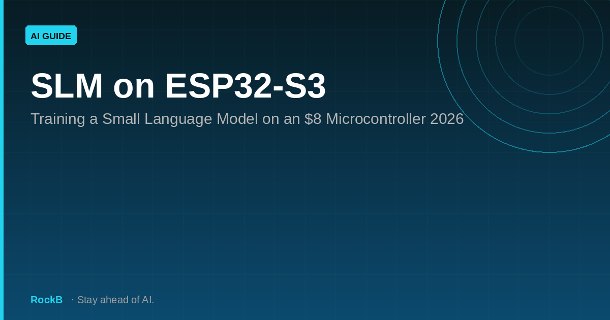 SLM on ESP32-S3: Training a Small Language Model on an $8 Microcontroller 2026