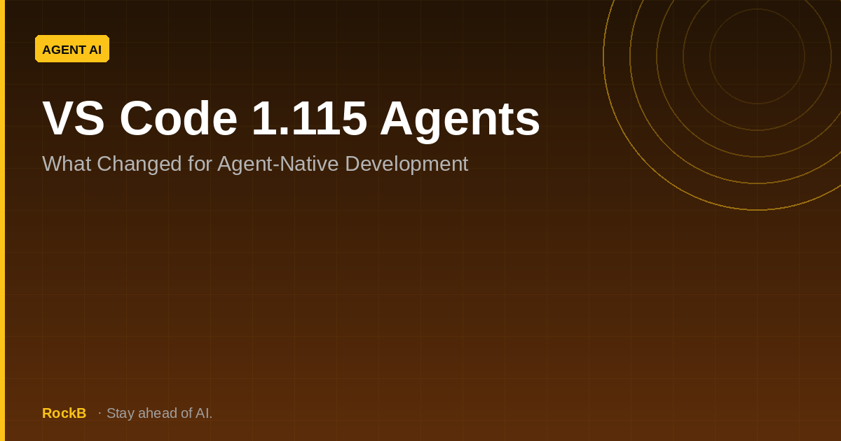 VS Code 1.115 Agents: What Changed for Agent-Native Development