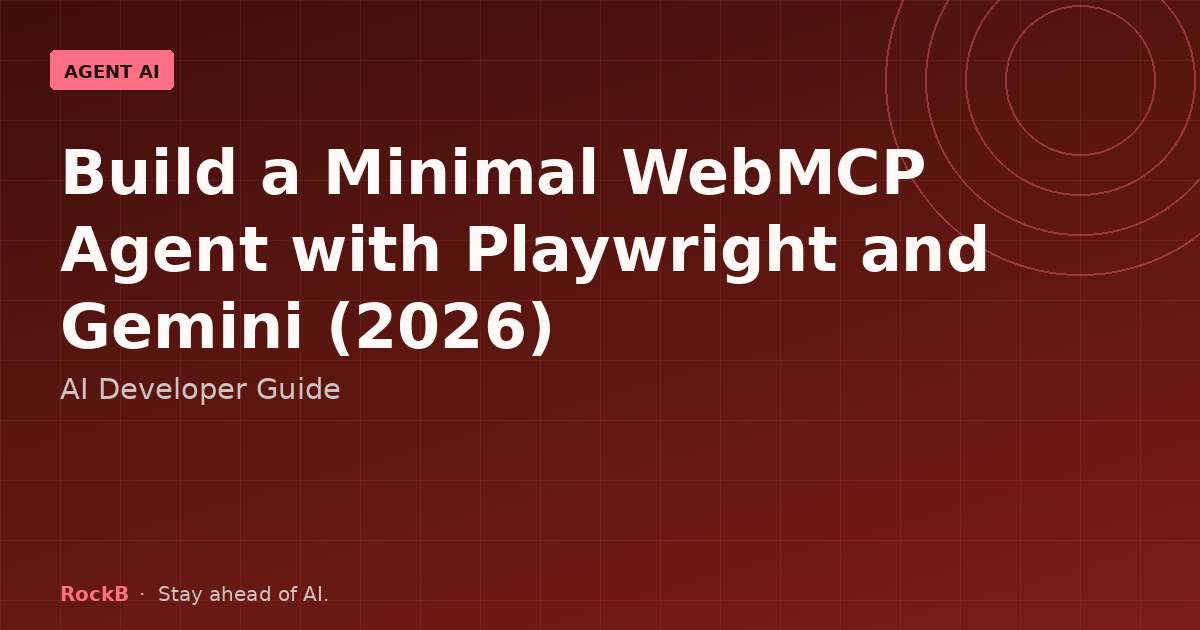 Build a Minimal WebMCP Agent with Playwright and Gemini (2026)